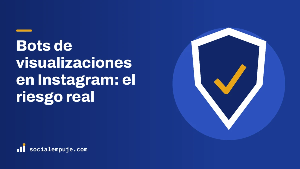 Portada de SocialEmpuje con el título «Bots de visualizaciones en Instagram: el riesgo real»