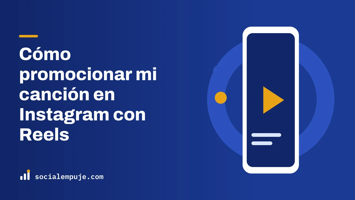 Portada de SocialEmpuje con el título «Cómo promocionar mi canción en Instagram con Reels»