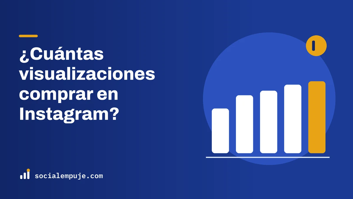 Portada de SocialEmpuje con el título «¿Cuántas visualizaciones comprar en Instagram?»