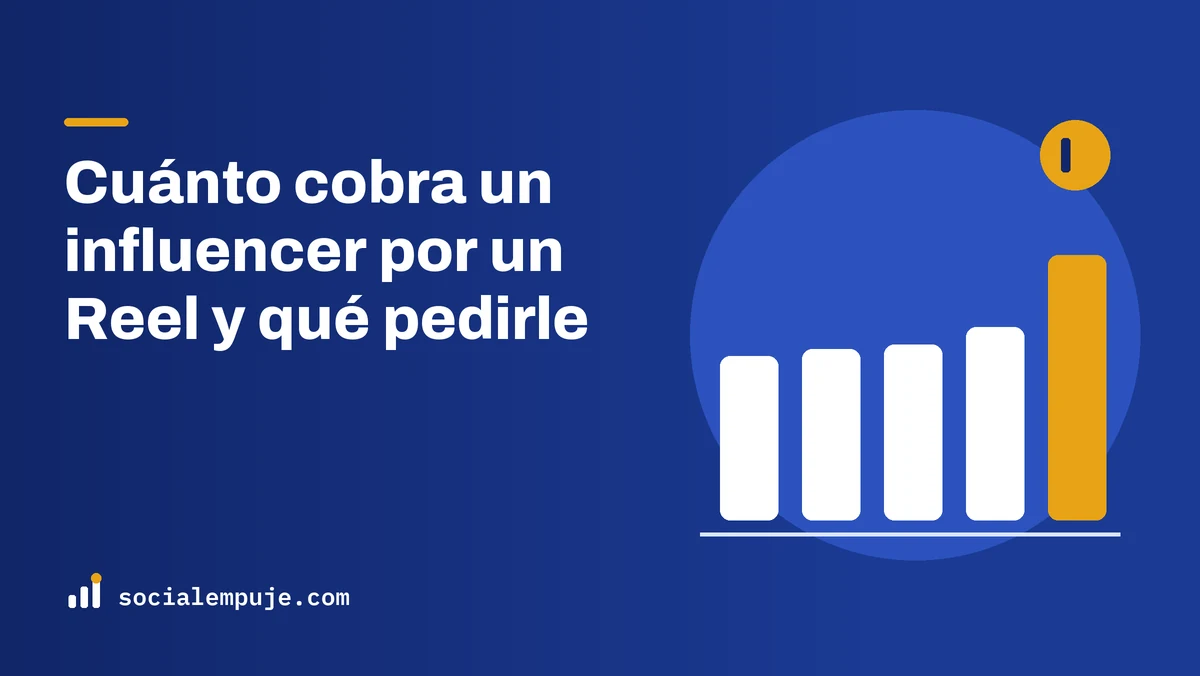 Portada de SocialEmpuje con el título «Cuánto cobra un influencer por un Reel y qué pedirle»