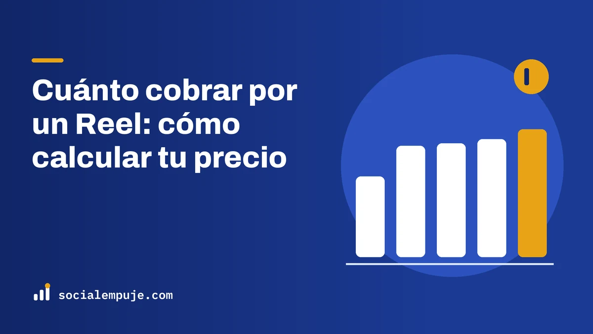 Portada de SocialEmpuje con el título «Cuánto cobrar por un Reel: cómo calcular tu precio»