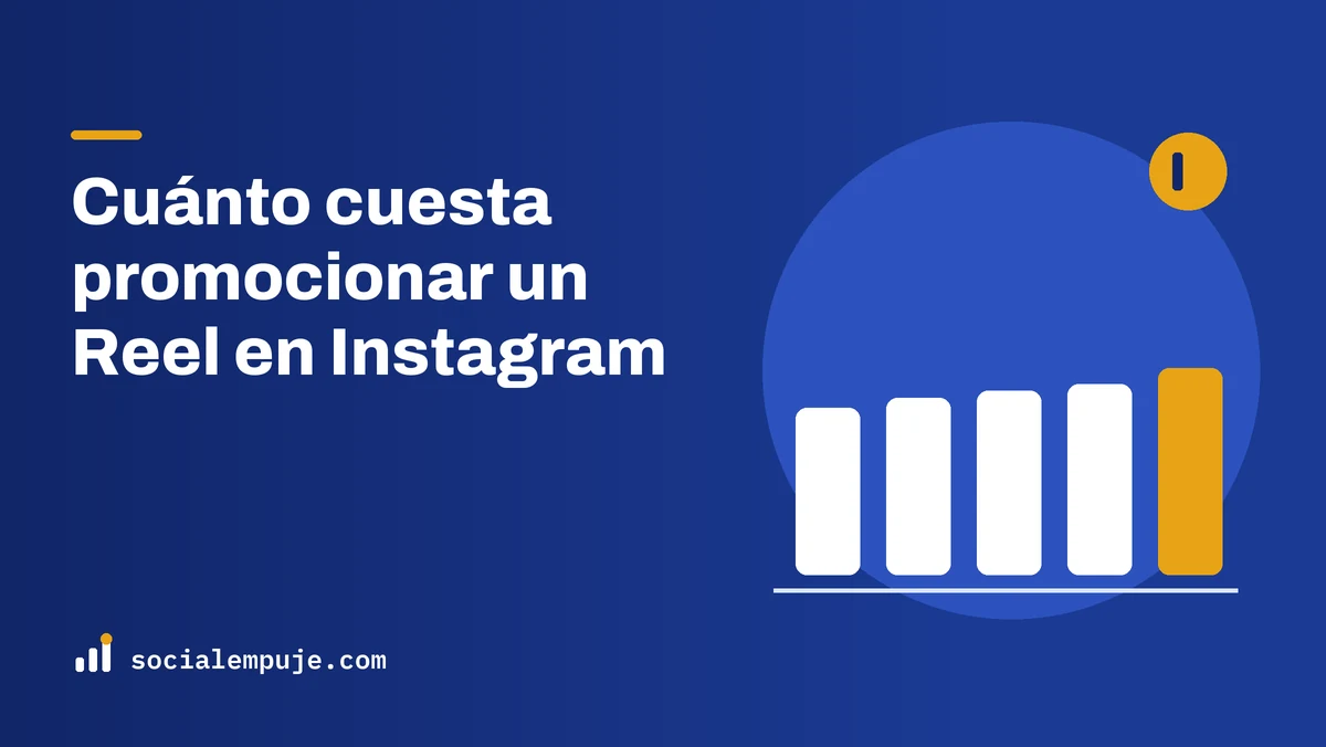Portada de SocialEmpuje con el título «Cuánto cuesta promocionar un Reel en Instagram»