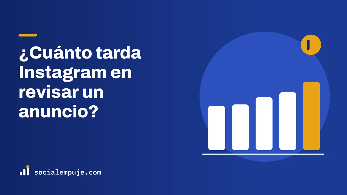 Portada de SocialEmpuje con el título «¿Cuánto tarda Instagram en revisar un anuncio?»