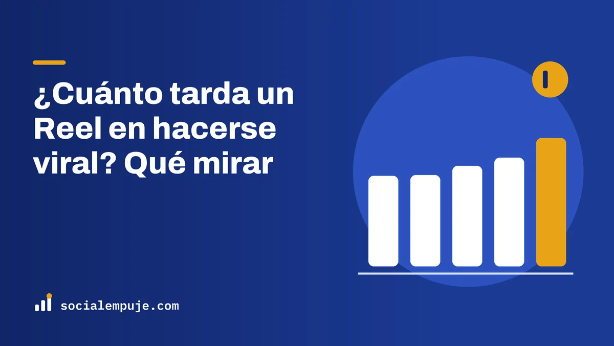 Portada de SocialEmpuje con el título «¿Cuánto tarda un Reel en hacerse viral? Qué mirar»