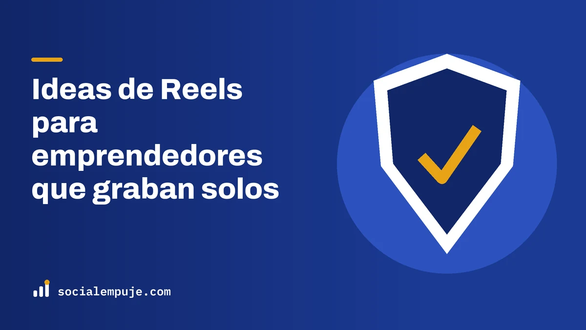 Portada de SocialEmpuje con el título «Ideas de Reels para emprendedores que graban solos»