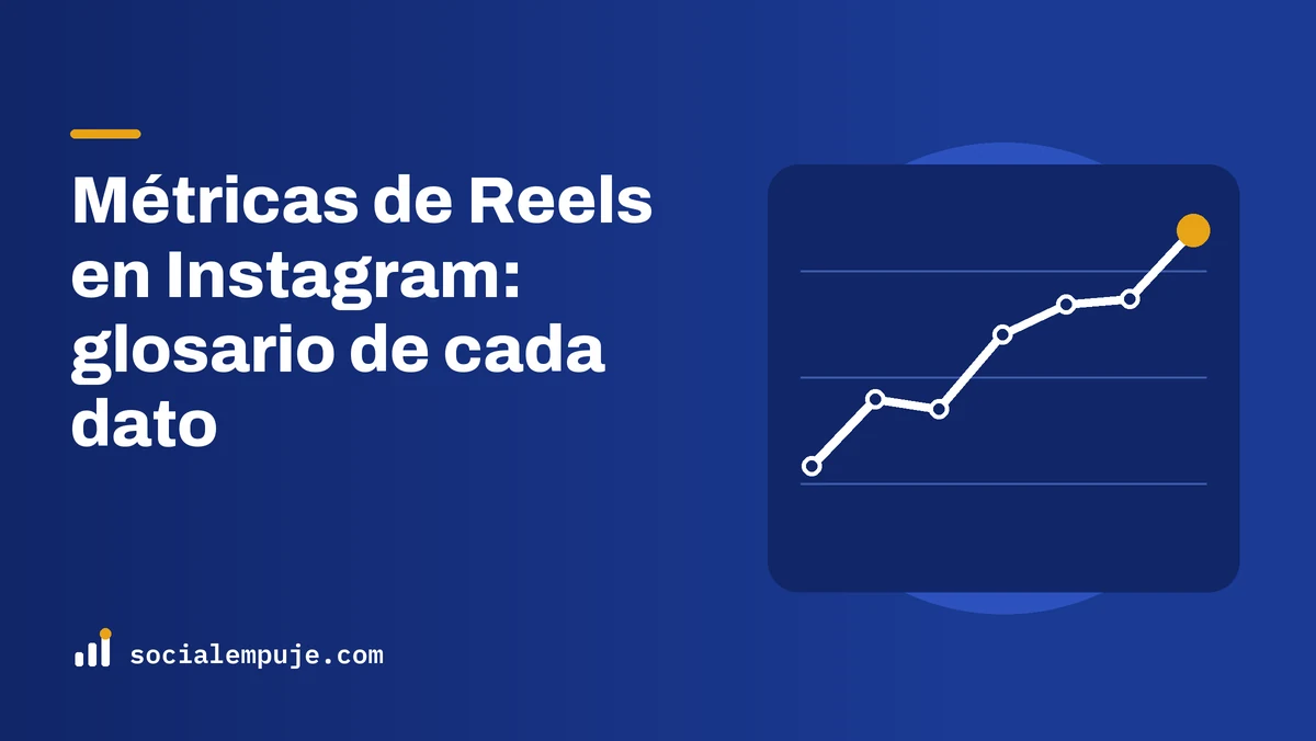 Portada de SocialEmpuje con el título «Métricas de Reels en Instagram: glosario de cada dato»