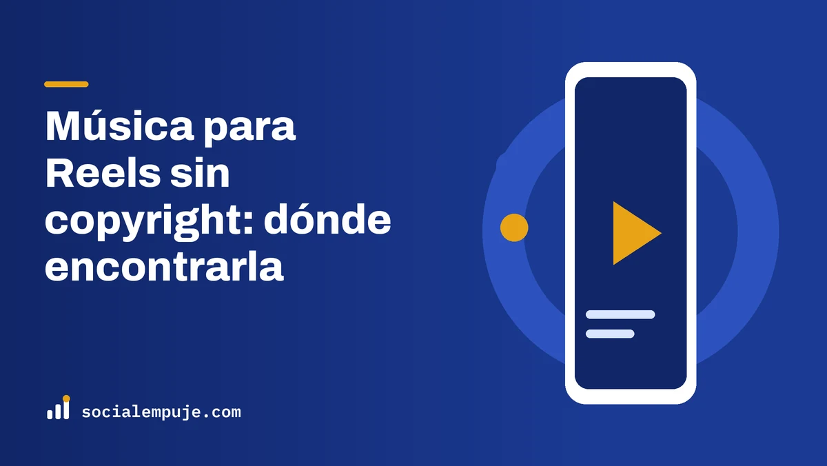 Portada de SocialEmpuje con el título «Música para Reels sin copyright: dónde encontrarla»