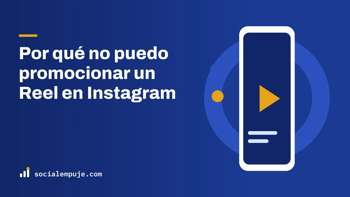 Portada de SocialEmpuje con el título «Por qué no puedo promocionar un Reel en Instagram»
