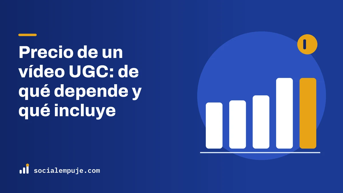 Portada de SocialEmpuje con el título «Precio de un vídeo UGC: de qué depende y qué incluye»