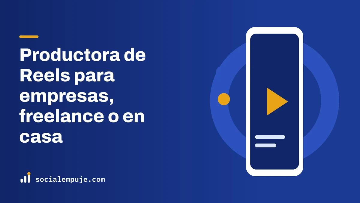 Portada de SocialEmpuje con el título «Productora de Reels para empresas, freelance o en casa»