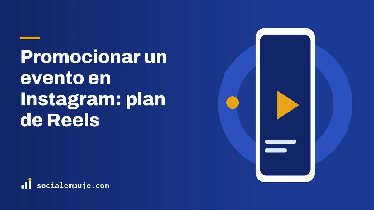 Portada de SocialEmpuje con el título «Promocionar un evento en Instagram: plan de Reels»