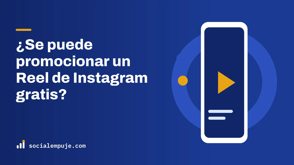 Portada de SocialEmpuje con el título «¿Se puede promocionar un Reel de Instagram gratis?»