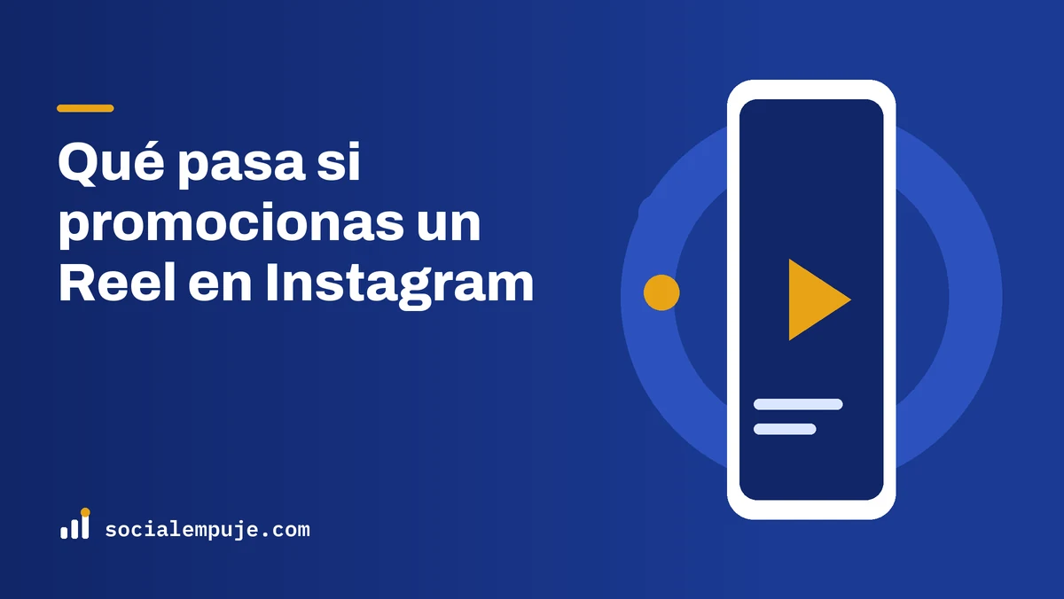 Portada de SocialEmpuje con el título «Qué pasa si promocionas un Reel en Instagram»