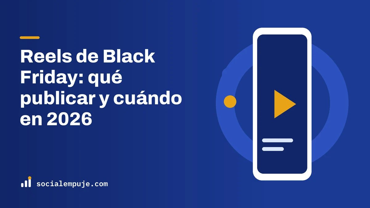 Portada de SocialEmpuje con el título «Reels de Black Friday: qué publicar y cuándo en 2026»