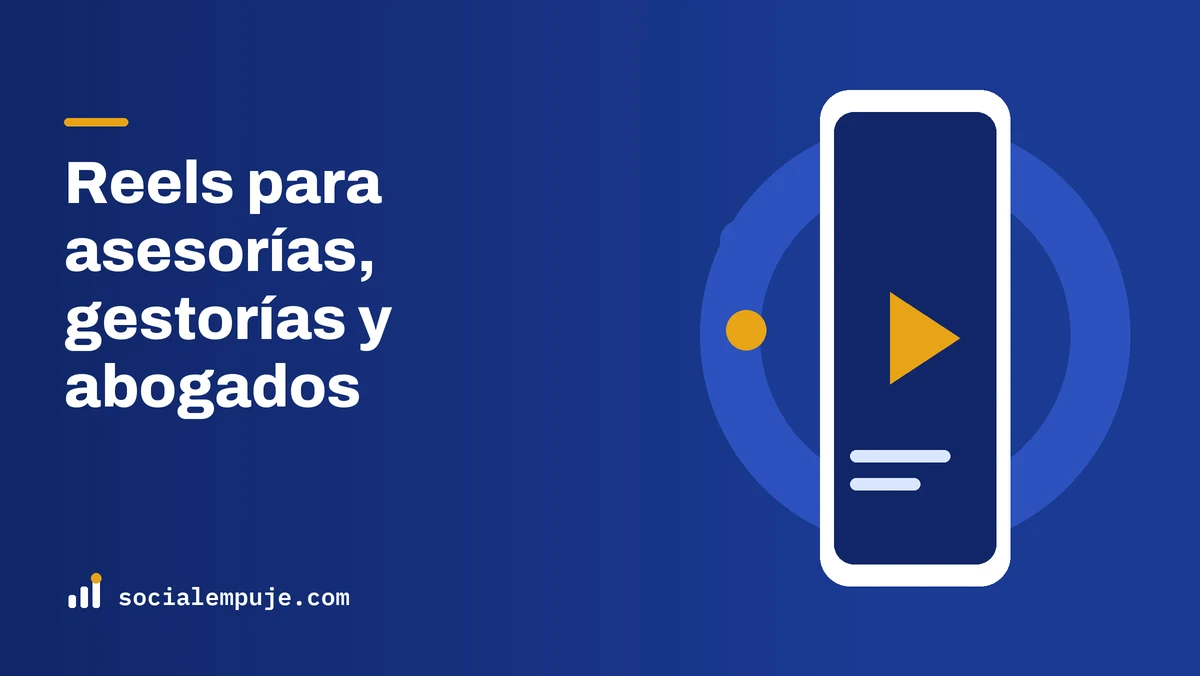 Portada de SocialEmpuje con el título «Reels para asesorías, gestorías y abogados»