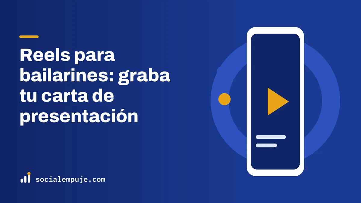 Portada de SocialEmpuje con el título «Reels para bailarines: graba tu carta de presentación»