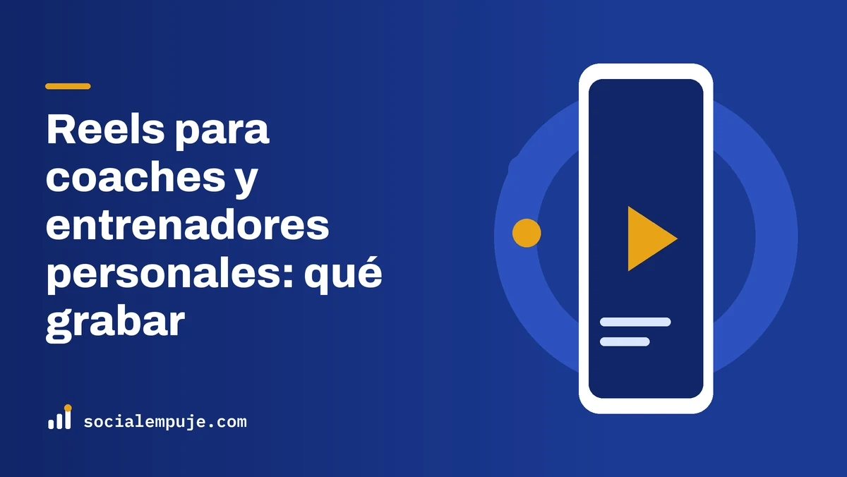 Portada de SocialEmpuje con el título «Reels para coaches y entrenadores personales: qué grabar»