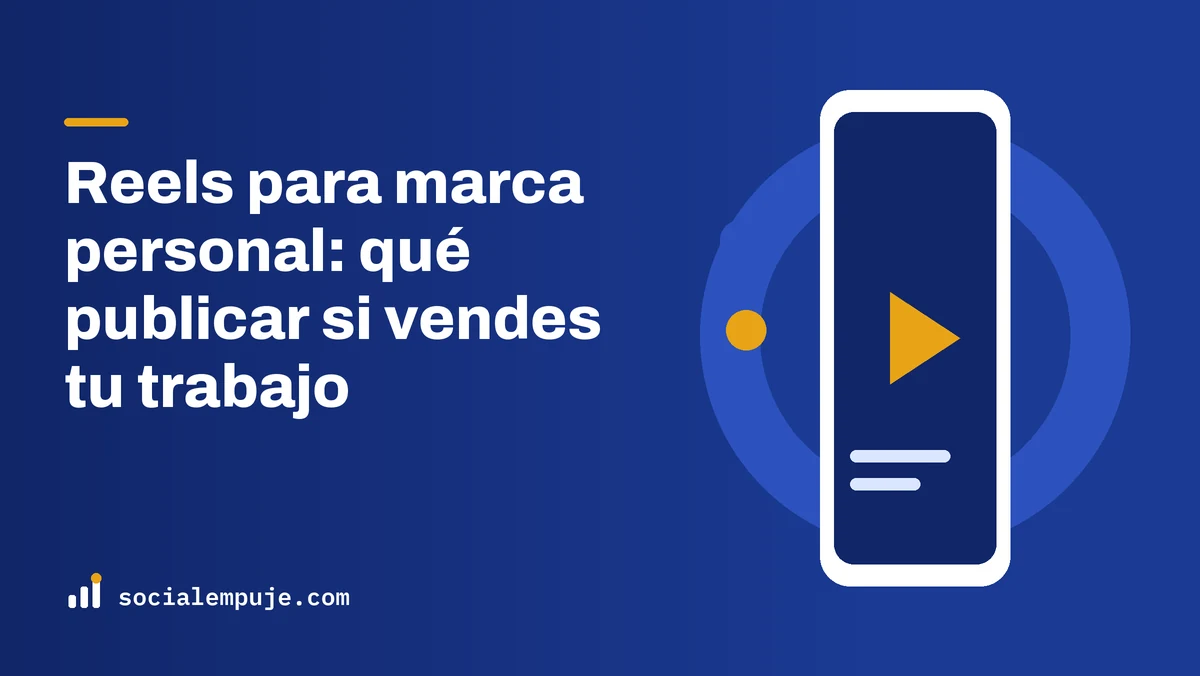 Portada de SocialEmpuje con el título «Reels para marca personal: qué publicar si vendes tu trabajo»