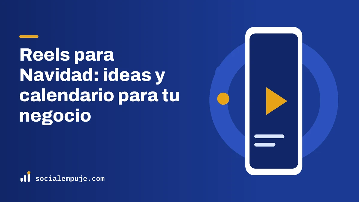 Portada de SocialEmpuje con el título «Reels para Navidad: ideas y calendario para tu negocio»