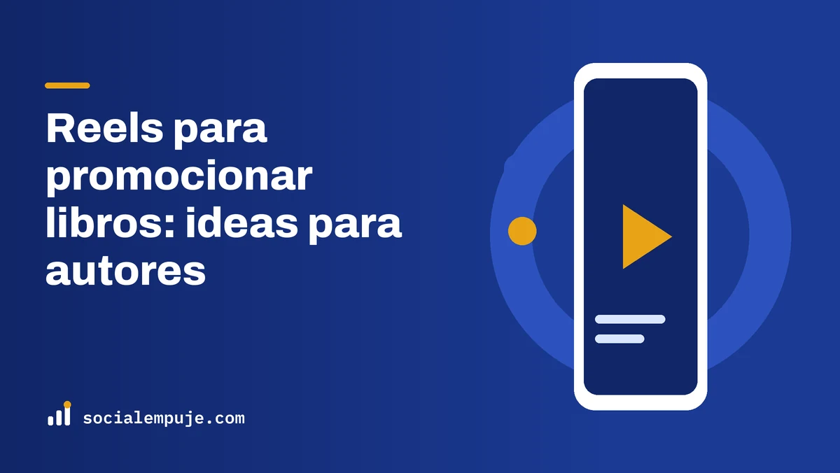Portada de SocialEmpuje con el título «Reels para promocionar libros: ideas para autores»