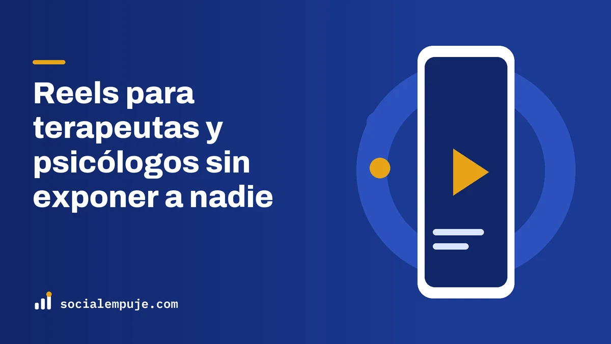 Portada de SocialEmpuje con el título «Reels para terapeutas y psicólogos sin exponer a nadie»