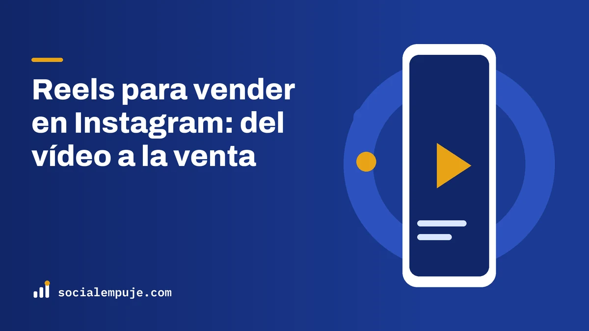 Portada de SocialEmpuje con el título «Reels para vender en Instagram: del vídeo a la venta»