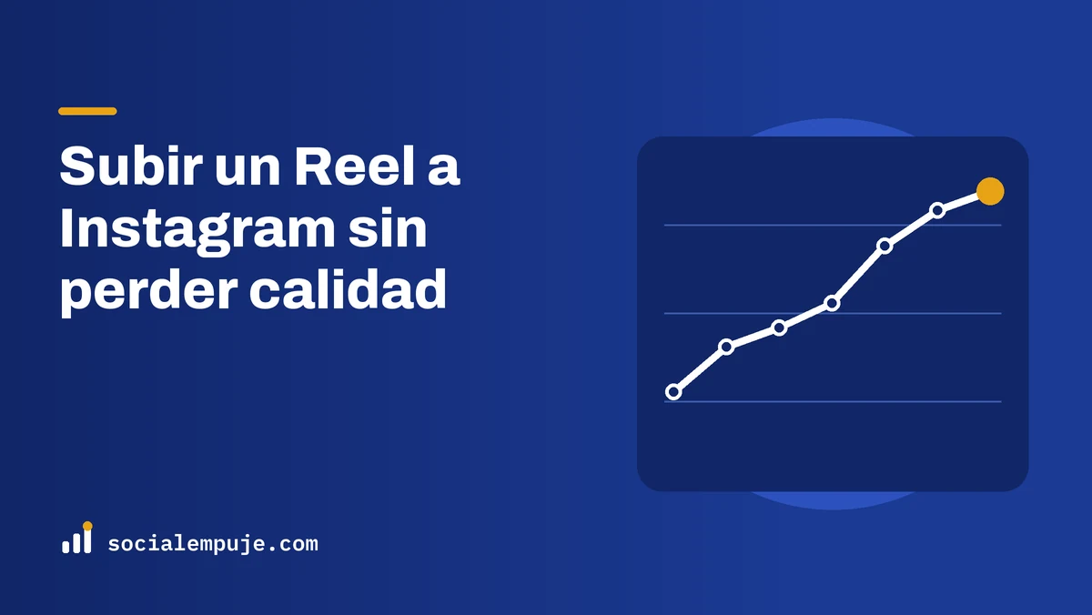 Portada de SocialEmpuje con el título «Subir un Reel a Instagram sin perder calidad»