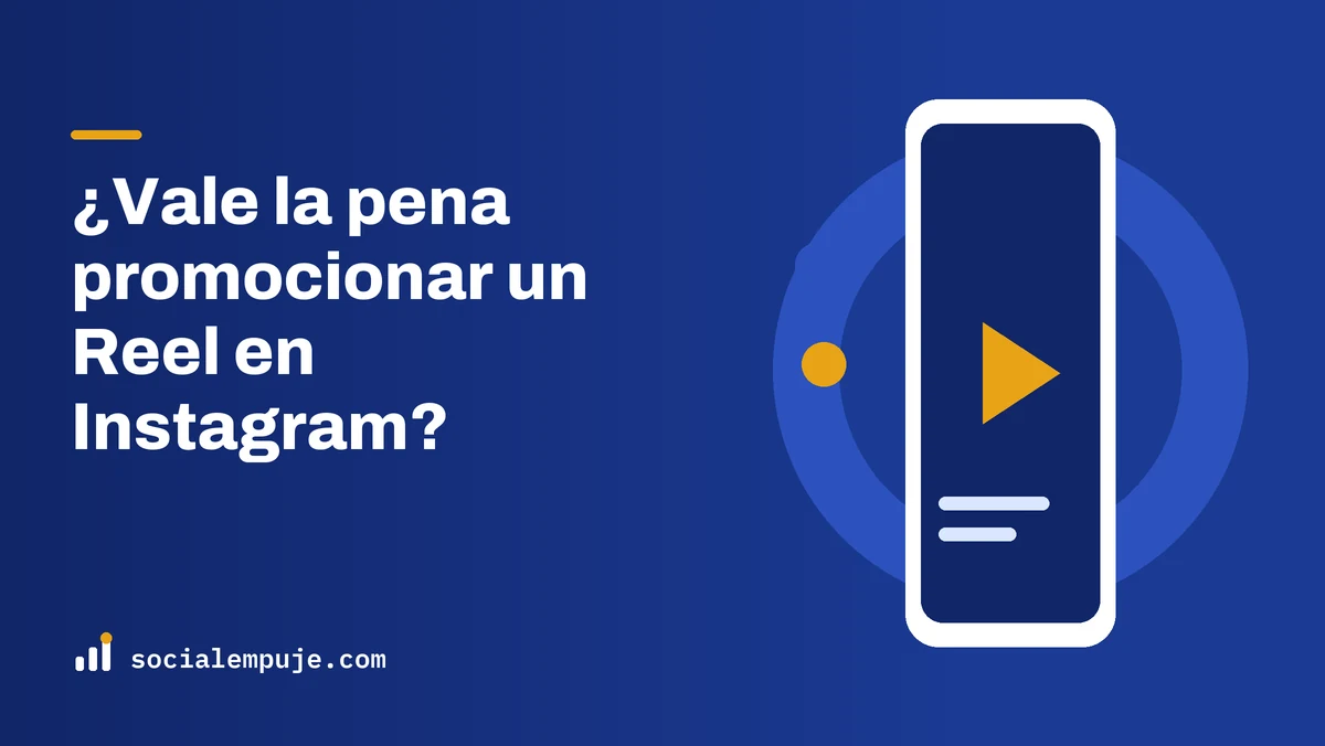 Portada de SocialEmpuje con el título «¿Vale la pena promocionar un Reel en Instagram?»