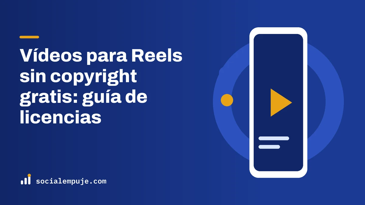 Portada de SocialEmpuje con el título «Vídeos para Reels sin copyright gratis: guía de licencias»